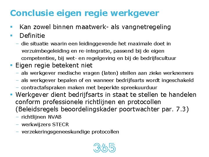 Conclusie eigen regie werkgever § § Kan zowel binnen maatwerk- als vangnetregeling Definitie –