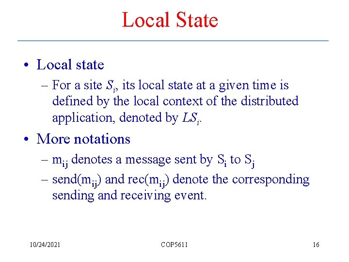 Local State • Local state – For a site Si, its local state at