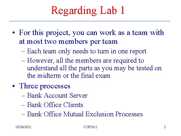 Regarding Lab 1 • For this project, you can work as a team with