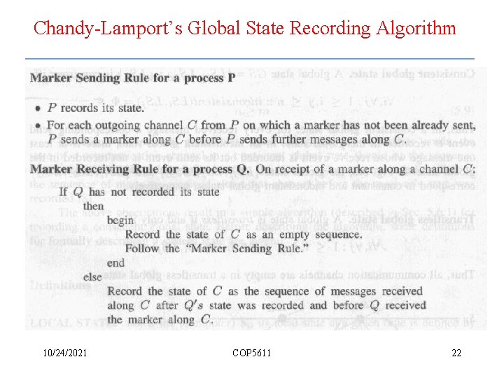 Chandy-Lamport’s Global State Recording Algorithm 10/24/2021 COP 5611 22 