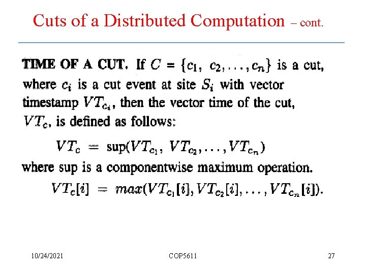 Cuts of a Distributed Computation – cont. 10/24/2021 COP 5611 27 
