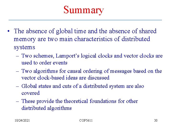 Summary • The absence of global time and the absence of shared memory are