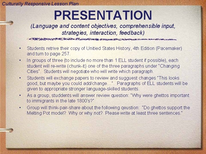 Culturally Responsive Lesson Plan PRESENTATION (Language and content objectives, comprehensible input, strategies, interaction, feedback)