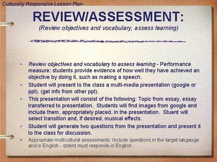 Culturally Responsive Lesson Plan REVIEW/ASSESSMENT: (Review objectives and vocabulary, assess learning) • • •