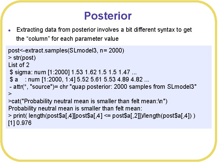 Posterior l Extracting data from posterior involves a bit different syntax to get the