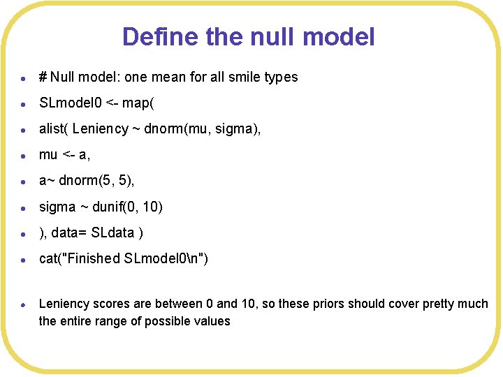 Define the null model l # Null model: one mean for all smile types