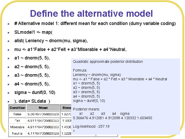 Define the alternative model l # Alternative model 1: different mean for each condition