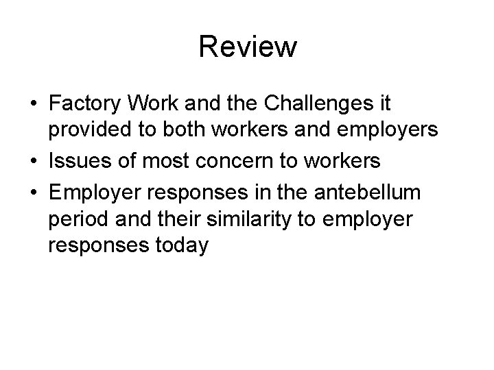 Review • Factory Work and the Challenges it provided to both workers and employers