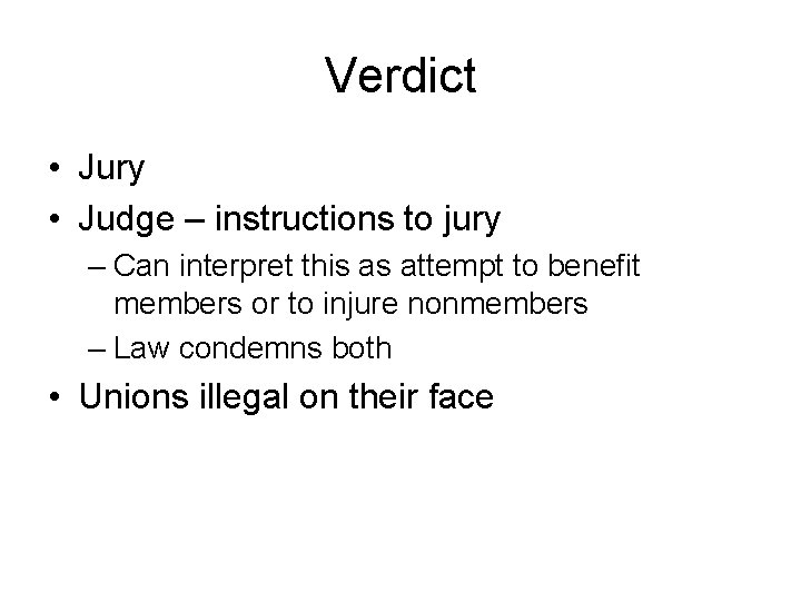 Verdict • Jury • Judge – instructions to jury – Can interpret this as