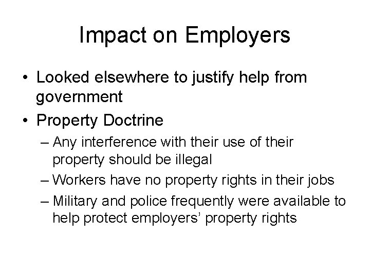 Impact on Employers • Looked elsewhere to justify help from government • Property Doctrine