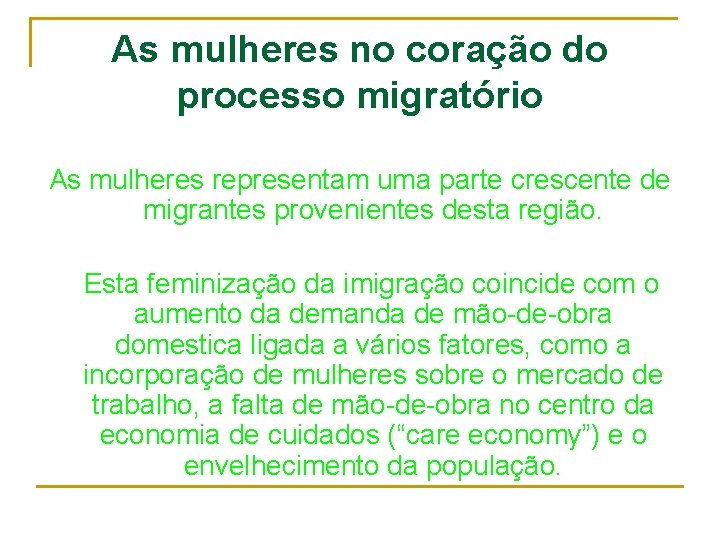 As mulheres no coração do processo migratório As mulheres representam uma parte crescente de