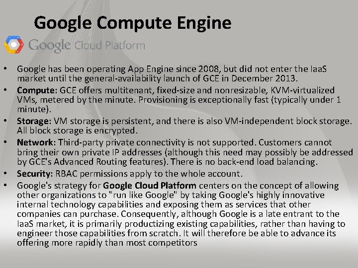 Google Compute Engine • Google has been operating App Engine since 2008, but did