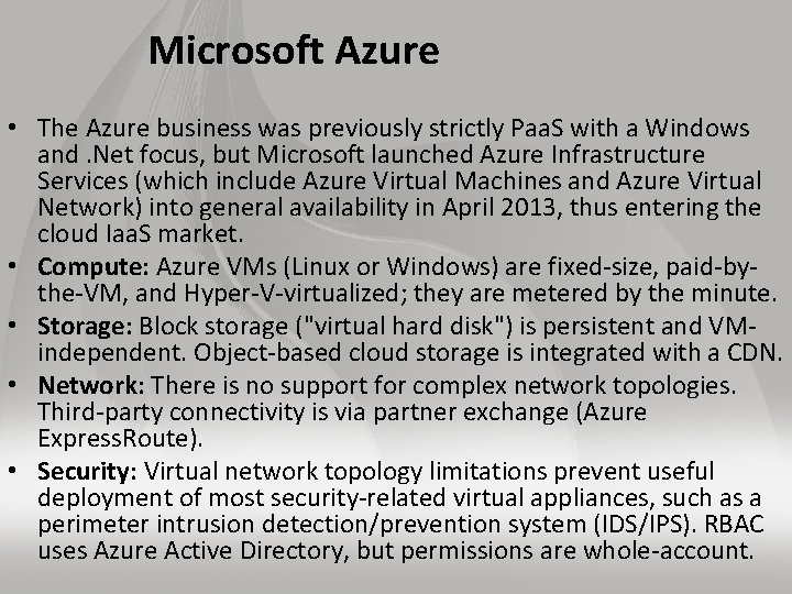 Microsoft Azure • The Azure business was previously strictly Paa. S with a Windows