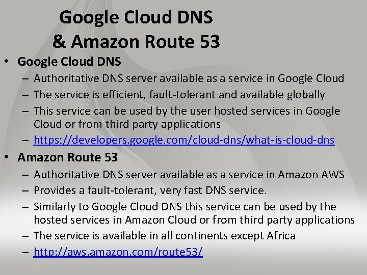 Google Cloud DNS & Amazon Route 53 • Google Cloud DNS – Authoritative DNS