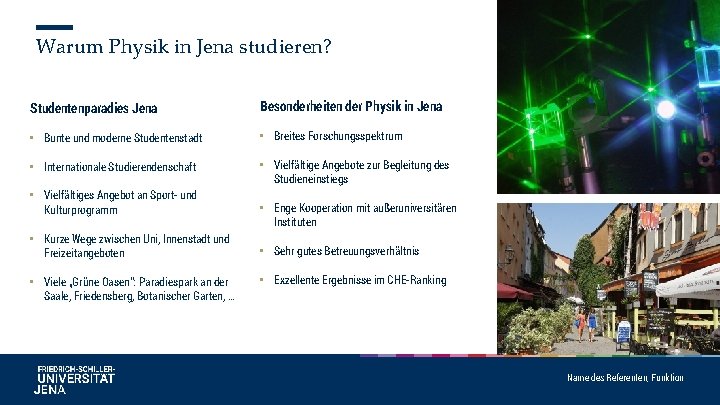 Warum Physik in Jena studieren? Studentenparadies Jena Besonderheiten der Physik in Jena • Bunte