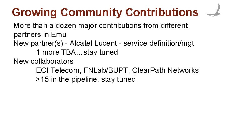 Growing Community Contributions More than a dozen major contributions from different partners in Emu