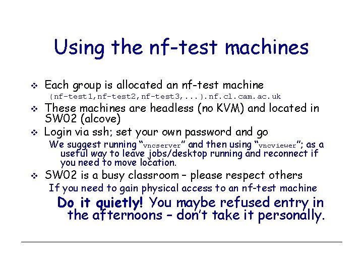 Using the nf-test machines v Each group is allocated an nf-test machine {nf-test 1,
