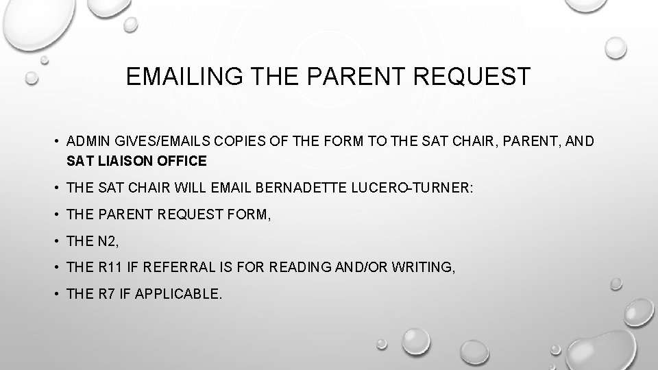 EMAILING THE PARENT REQUEST • ADMIN GIVES/EMAILS COPIES OF THE FORM TO THE SAT