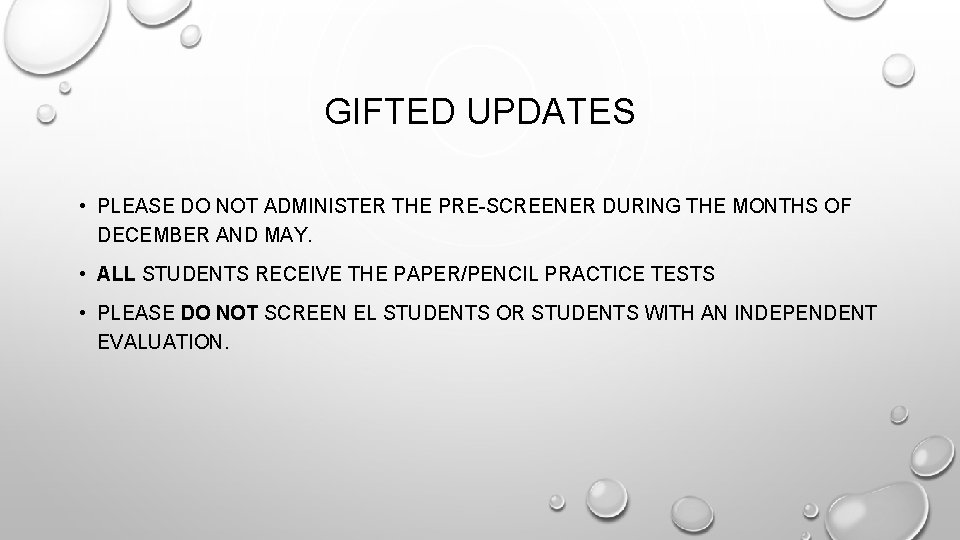 GIFTED UPDATES • PLEASE DO NOT ADMINISTER THE PRE-SCREENER DURING THE MONTHS OF DECEMBER