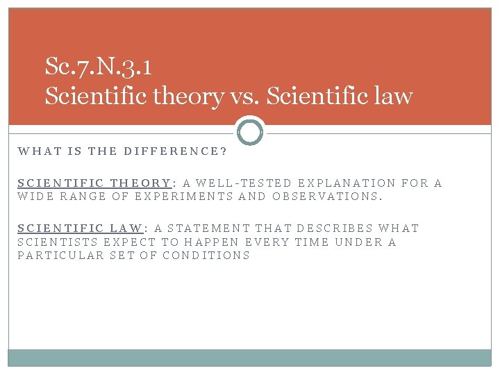 Sc. 7. N. 3. 1 Scientific theory vs. Scientific law WHAT IS THE DIFFERENCE?