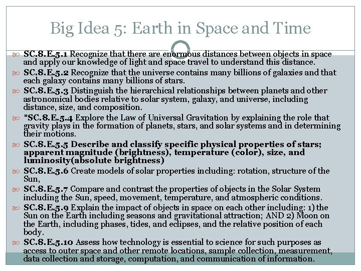 Big Idea 5: Earth in Space and Time SC. 8. E. 5. 1 Recognize