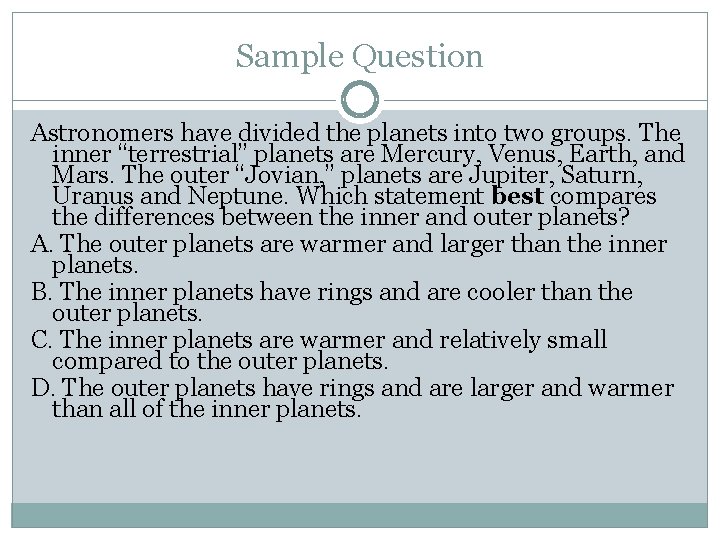 Sample Question Astronomers have divided the planets into two groups. The inner “terrestrial” planets