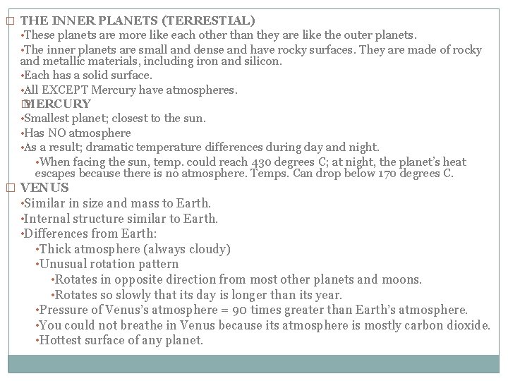 � THE INNER PLANETS (TERRESTIAL) • These planets are more like each other than