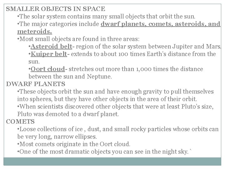 SMALLER OBJECTS IN SPACE • The solar system contains many small objects that orbit