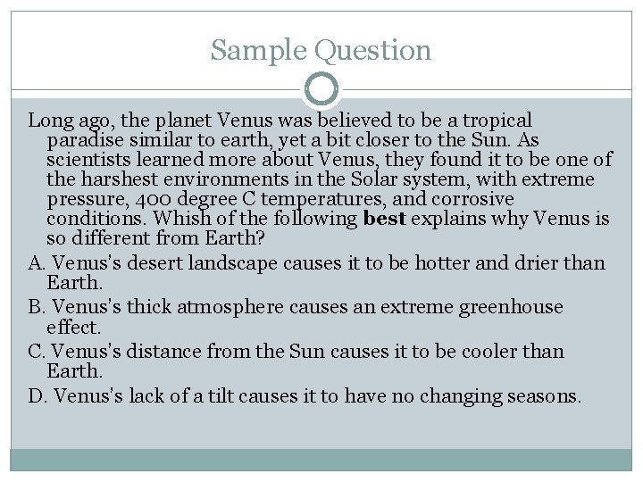 Sample Question Long ago, the planet Venus was believed to be a tropical paradise