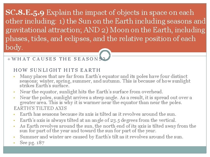 SC. 8. E. 5. 9 Explain the impact of objects in space on each