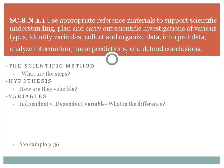 SC. 8. N. 1. 1 Use appropriate reference materials to support scientific understanding, plan