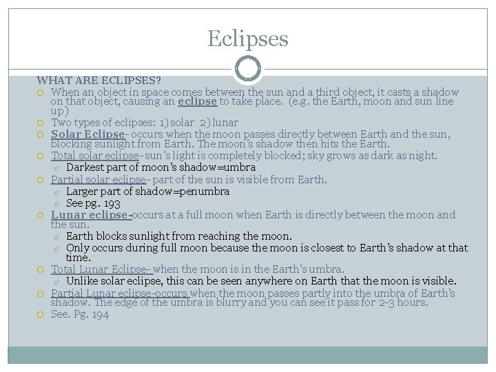 Eclipses WHAT ARE ECLIPSES? When an object in space comes between the sun and