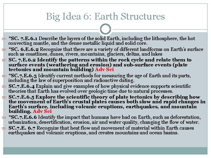 Big Idea 6: Earth Structures *SC. 7. E. 6. 1 Describe the layers of