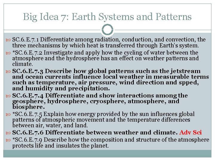 Big Idea 7: Earth Systems and Patterns SC. 6. E. 7. 1 Differentiate among