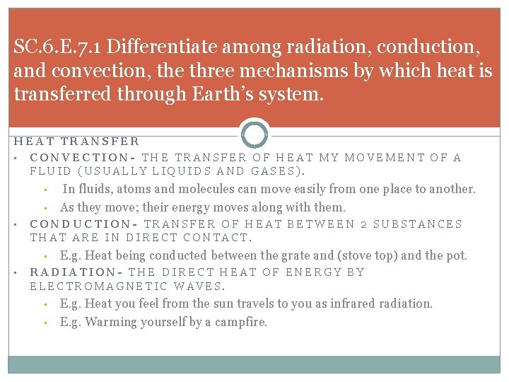 SC. 6. E. 7. 1 Differentiate among radiation, conduction, and convection, the three mechanisms