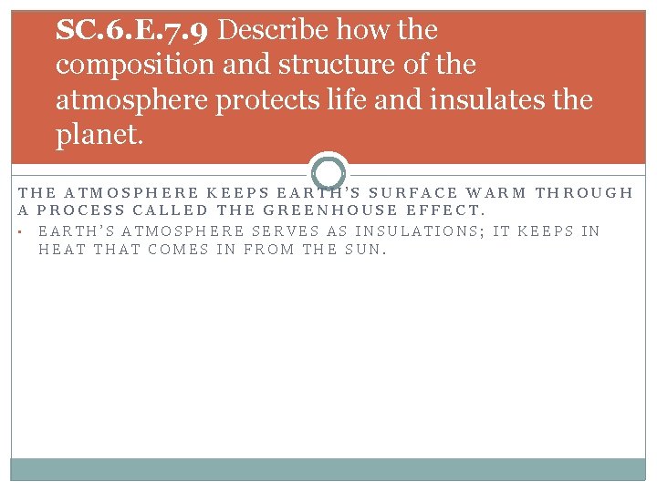 SC. 6. E. 7. 9 Describe how the composition and structure of the atmosphere