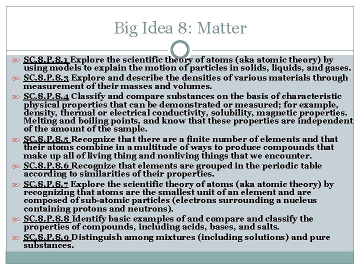 Big Idea 8: Matter SC. 8. P. 8. 1 Explore the scientific theory of