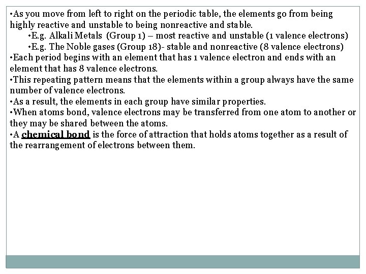  • As you move from left to right on the periodic table, the