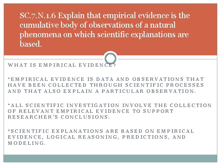 SC. 7. N. 1. 6 Explain that empirical evidence is the cumulative body of