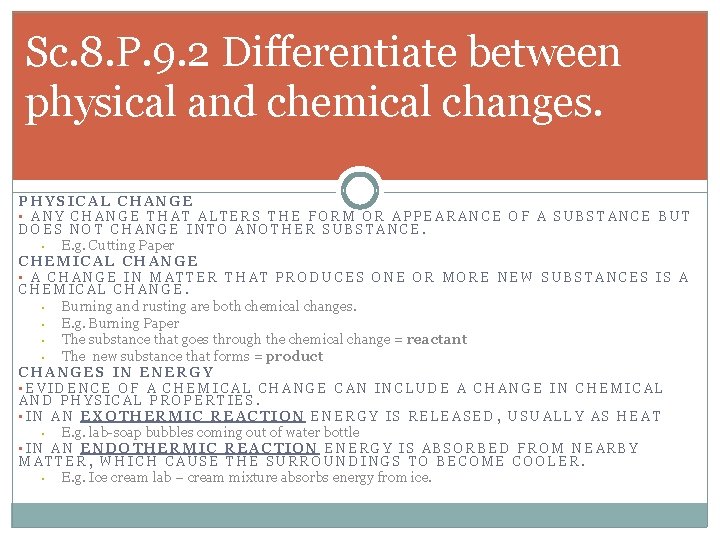 Sc. 8. P. 9. 2 Differentiate between physical and chemical changes. PHYSICAL CHANGE •