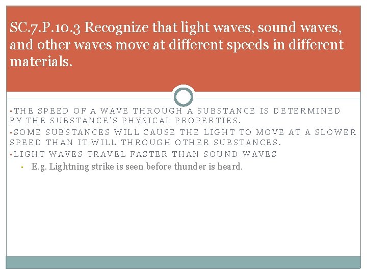 SC. 7. P. 10. 3 Recognize that light waves, sound waves, and other waves