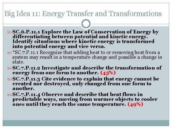 Big Idea 11: Energy Transfer and Transformations SC. 6. P. 11. 1 Explore the