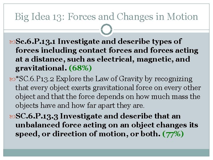 Big Idea 13: Forces and Changes in Motion Sc. 6. P. 13. 1 Investigate
