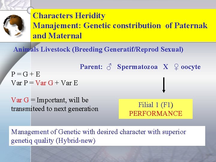 Characters Heridity Manajement: Genetic constribution of Paternak and Maternal Animals Livestock (Breeding Generatif/Reprod Sexual)