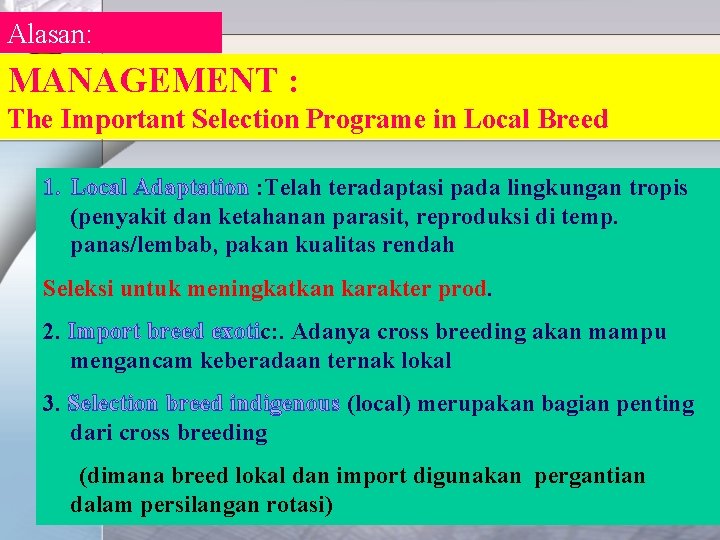 Alasan: MANAGEMENT : The Important Selection Programe in Local Breed 1. Local Adaptation :