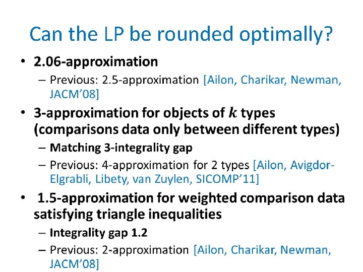  • Can the LP be rounded optimally? 