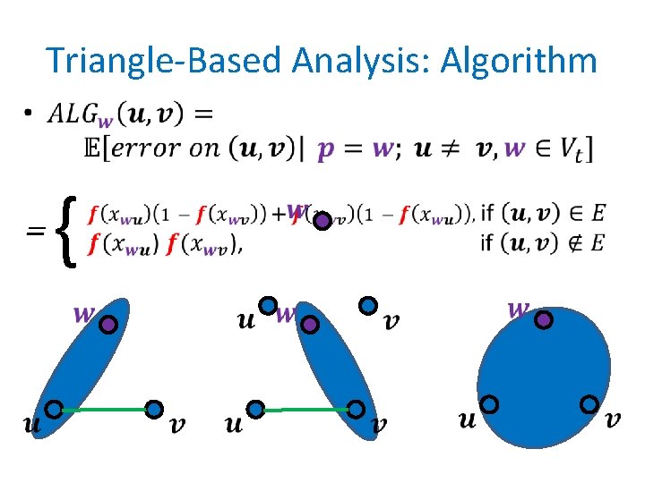 Triangle-Based Analysis: Algorithm • { 