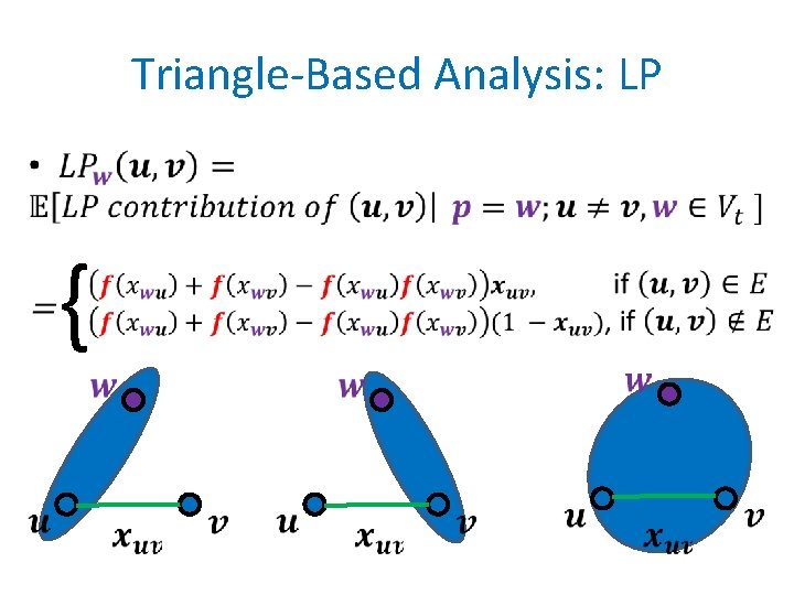 Triangle-Based Analysis: LP • { 