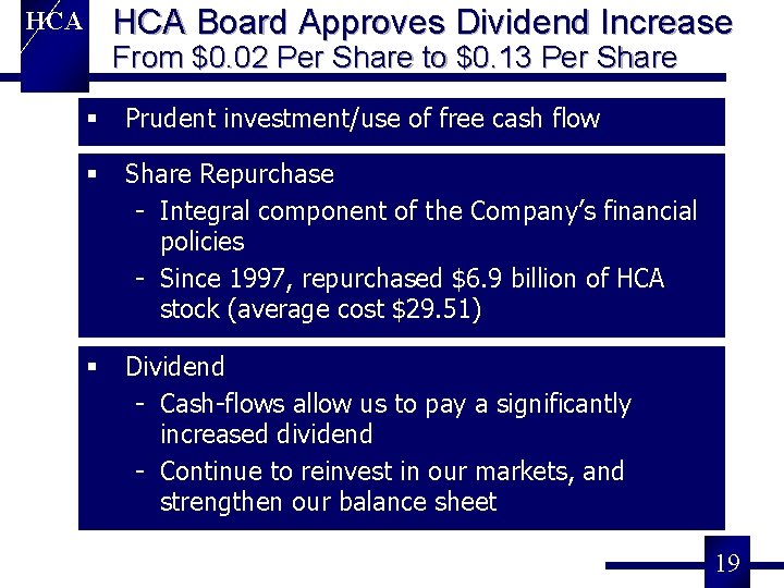 HCA Board Approves Dividend Increase HCA From $0. 02 Per Share to $0. 13