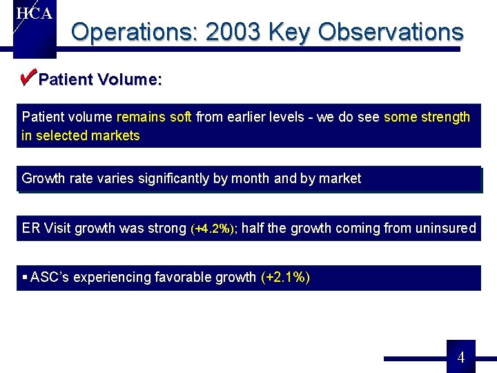 HCA Operations: 2003 Key Observations Patient Volume: Patient volume remains soft from earlier levels